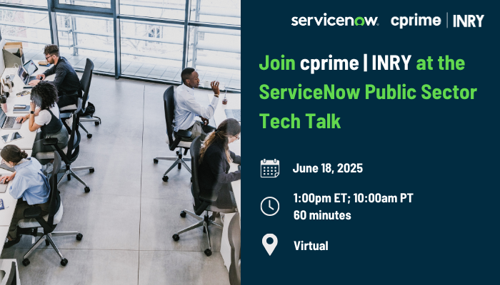 Join Cprime | INRY and ServiceNow at Public Sector Tech Talk